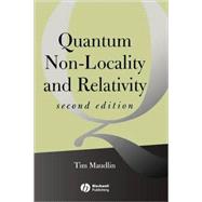 Quantum Non-Locality and Relativity: Metaphysical Intimations of Modern Physics, 2nd Edition by Tim Maudlin (Rutgers University), 9780631232209