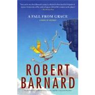 A Fall from Grace A Novel of Suspense by Barnard, Robert, 9780743272209