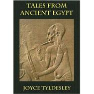 Tales From Ancient Egypt by Tyldesley, Joyce, 9780954762209