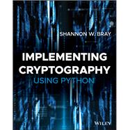Implementing Cryptography Using Python by Bray, Shannon W., 9781119612209