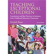 Teaching Exceptional Children: Foundations and Best Practices in Inclusive Early Childhood Education Classrooms by Bayat; Mojdeh, 9781138802209