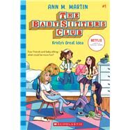 Kristy's Great Idea (The Baby-Sitters Club #1) by Martin, Ann M., 9781338642209