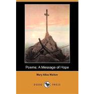 Poems : A Message of Hope by Walton, Mary Alice, 9781409922209