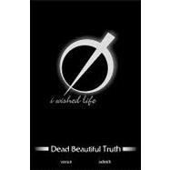 Dead Beautiful Truth by Oberoi, Adesh; Sharma, Varun, 9781419682209