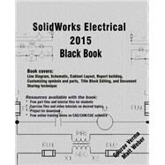 Solidworks Electrical Black Book 2015 by Verma, Gaurav; Weber, Matt, 9781508612209