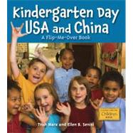 Kindergarten Day USA and China A Flip-Me-Over Book by Marx, Trish; Senisi, Ellen B., 9781580892209