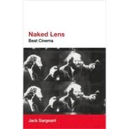 Naked Lens Beat Cinema by Sargeant, Jack, 9781593762209