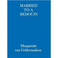 Married to a Bedouin by van Geldermalsen, Marguerite; Lewis, Anthony, 9781844082209