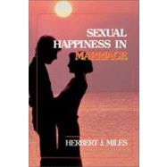 Sexual Happiness in Marriage, Revised Edition by Herbert J. Miles, 9780310292210