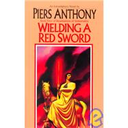 Wielding a Red Sword by ANTHONY, PIERS, 9780345322210