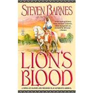 Lion's Blood : A Novel of Slavery and Freedom in an Alternate America by Barnes, Steven, 9780446612210