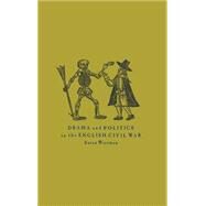 Drama and Politics in the English Civil War by Susan Wiseman, 9780521472210