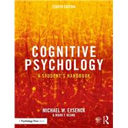 Cognitive Psychology by Eysenck, Michael W.; Keane, Mark T., 9781138482210