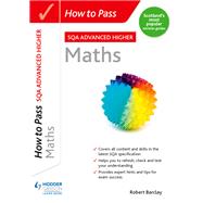 How to Pass Advanced Higher Maths by Robert Barclay, 9781398312210