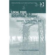 Local Food Systems in Old Industrial Regions: Concepts, Spatial Context, and Local Practices by Gatrell,Jay D., 9781409432210