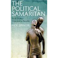 The Political Samaritan by Spencer, Nick, 9781472942210
