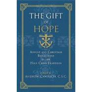 Gift of Hope: Advent and Christmas Reflections in the Holy Cross Tradition by Gawrych, Andrew, 9781594712210