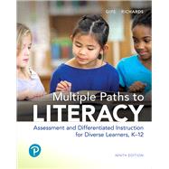 Multiple Paths to Literacy Assessment and Differentiated Instruction for Diverse Learners, K-12, with Enhanced Pearson eText -- Access Card Package by Gipe, Joan P.; Richards, Janet, 9780134682211