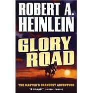 Glory Road by Heinlein, Robert A., 9780765312211