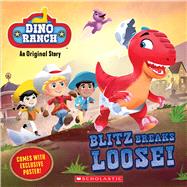 Blitz Breaks Loose! (Dino Ranch) by Valdez, Kiara; Clester, Shane, 9781338692211