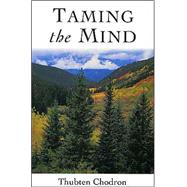 Taming The Mind by Chodron, Thubten, 9781559392211