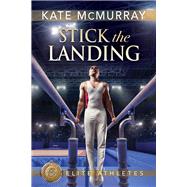 Stick the Landing by McMurray, Kate, 9781641082211