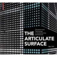 The Articulate Surface by Pell, Ben; Hild, Andreas (CON); Jacob, Sam (CON); Zaera-polo, Alejandro (CON), 9783034602211