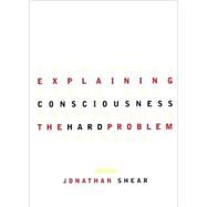 Explaining Consciousness The Hard Problem by Shear, Jonathan, 9780262692212