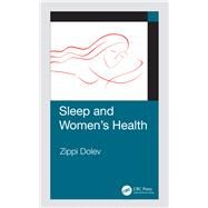 Sleep and Women's Health by Dolev, Zippi, M.D.; Zalesch, Mordechai; Kupferman, Judy, 9780367322212