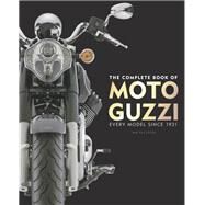 The Complete Book of Moto Guzzi Every Model Since 1921 by Falloon, Ian, 9780760352212
