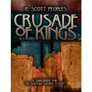 Crusade of Kings by Peoples, R. Scott, 9780809572212