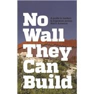 No Wall They Can Build by Crimethinc. Ex-workers' Collective, 9780998982212