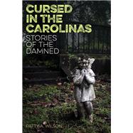 Cursed in the Carolinas by Wilson, Patty A., 9781493022212