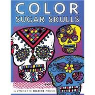 Color Sugar Skulls by Prock, Lynnette Rozine, 9781522722212