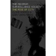 The Maximum Surveillance Society The Rise of CCTV by Norris, Clive; Armstrong, Gary, 9781859732212