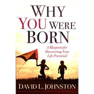 Why You Were Born by Johnston, David L., 9781951492212