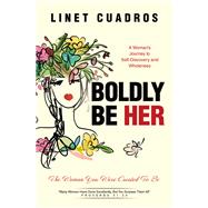 Boldly Be Her by Linet Cuadros, 9798385022212