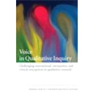 Voice in Qualitative Inquiry: Challenging conventional, interpretive, and critical conceptions in qualitative research by Youngblood Jackson; Alecia, 9780415442213