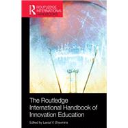 The Routledge International Handbook of Innovation Education by Shavinina; Larisa V., 9780415682213