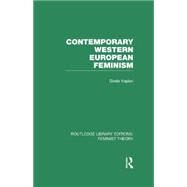 Contemporary Western European Feminism (RLE Feminist Theory) by Kaplan,Gisela, 9780415752213