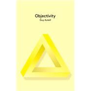 Objectivity by Axtell, Guy, 9780745662213