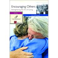 Encouraging Others Strengthening the Art of Caring by JOHNSON, LIN, 9780877882213