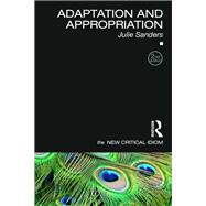 Adaptation and Appropriation by Julie Sanders, 9781317572213