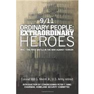 9/11 Ordinary People: Extraordinary Heroes by Merrill, Will G., Jr.; King, Peter T., 9781456312213