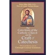 Catechism of the Catholic Church and the Craft of Catechesis by De Cointet, Pierrer; Mogran, Barbara; Willey, Petrock, 9781586172213