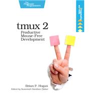 Tmux 2 by Hogan, Brian P., 9781680502213