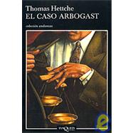 El Caso Arbogast by Hettche, Thomas, 9788483102213