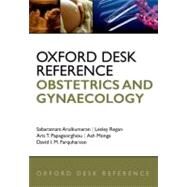 Oxford Desk Reference: Obstetrics and Gynaecology by Arulkumaran, Sarabatnam; Regan, Lesley; Farquharson, David; Monga, Ash; Papageorghiou, Aris, 9780199552214