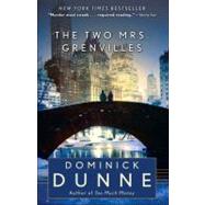The Two Mrs. Grenvilles A Novel by Dunne, Dominick, 9780345522214