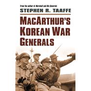 Macarthur's Korean War Generals by Taaffe, Stephen R., 9780700622214